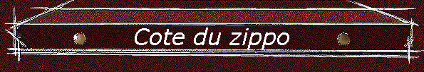 Cote du zippo