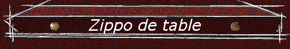 Zippo de table